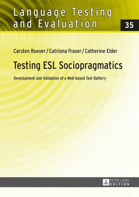 Testing ESL Sociopragmatics: Development and Validation of a Web-based Test Battery - Hardcover