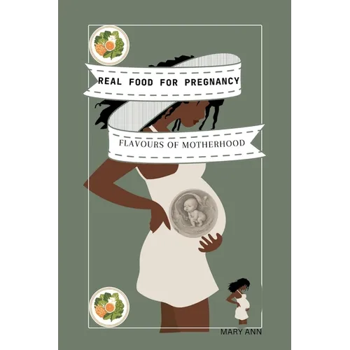 Real Food for Pregnancy: 