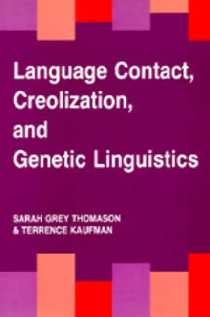 Language Contact, Creolization, and Genetic Linguistics - Paperback