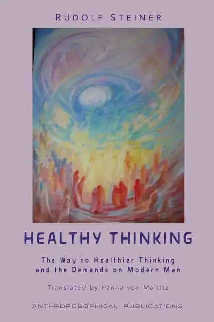 Healthy Thinking: The Way to Healthier Thinking in the Demands on Modern Man - Paperback