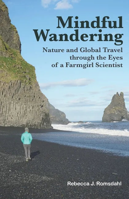 Mindful Wandering: Nature and Global Travel through the Eyes of a Farmgirl Scientist - Paperback