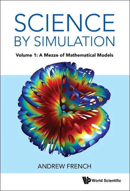 Science by Simulation - Volume 1: A Mezze of Mathematical Models - Hardcover