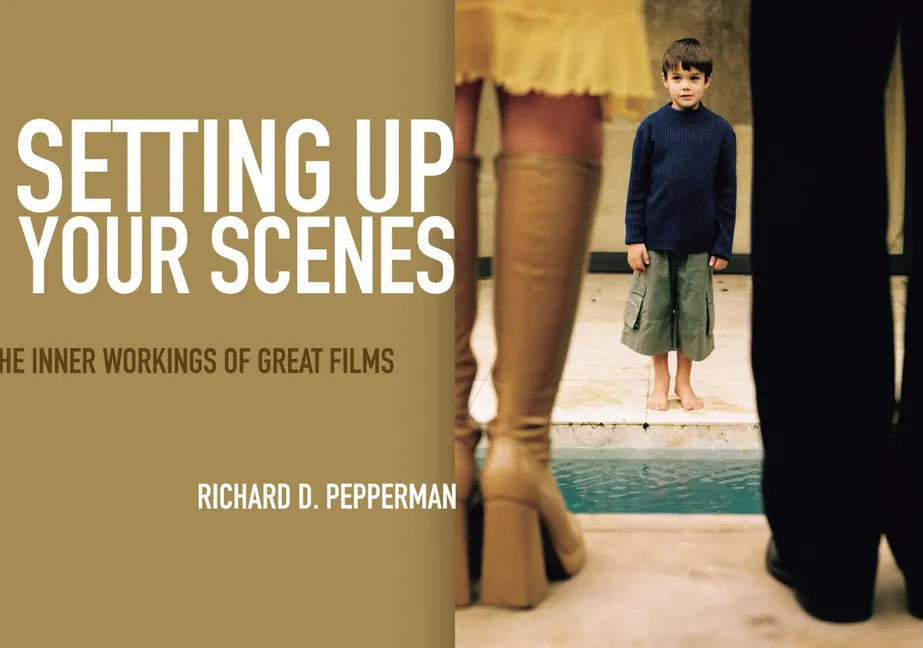 Setting Up Your Scenes: The Inner Workings of Great Films - Paperback