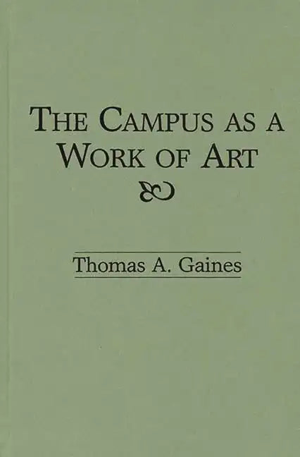 The Campus as a Work of Art - Hardcover