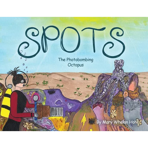 Spots: The Photobombing Octopus - Paperback