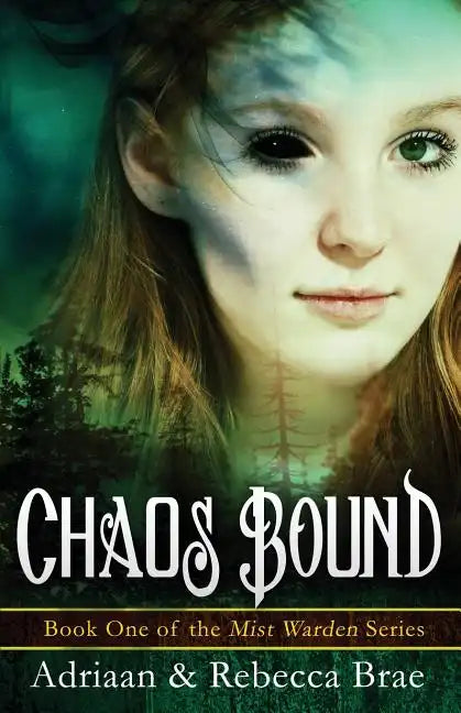 Chaos Bound: Book 1 of the Mist Warden Series - Paperback