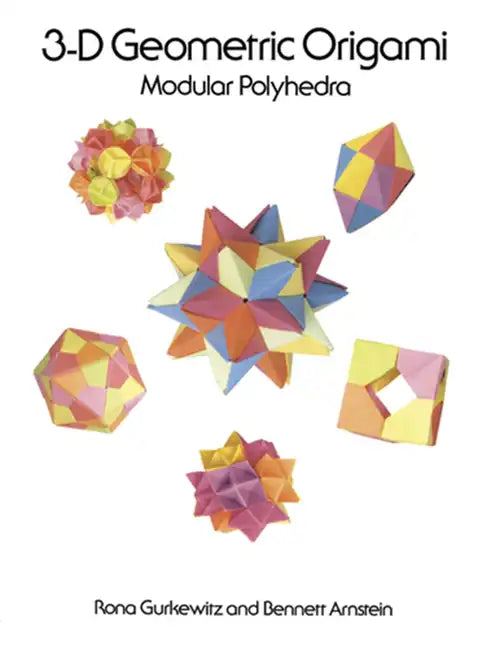 3-D Geometric Origami: Modular Polyhedra - Paperback