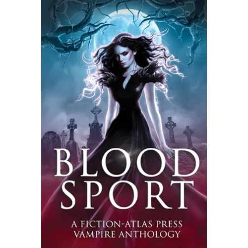 Bloodsport: A Fiction-Atlas Press Vampire Anthology - Paperback