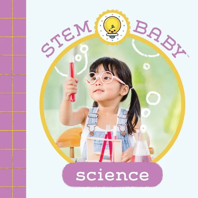 Stem Baby: Science: (Stem Books for Babies, Tinker and Maker Books for Babies) - Board Book
