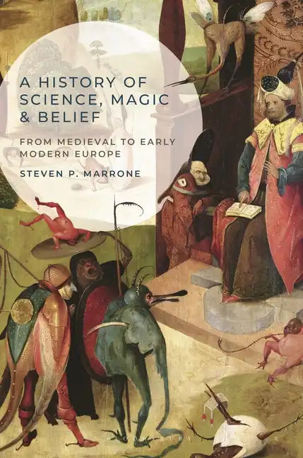 A History of Science, Magic and Belief: From Medieval to Early Modern Europe - Paperback