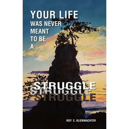 Your Life Was Never Meant to Be a Struggle - Paperback
