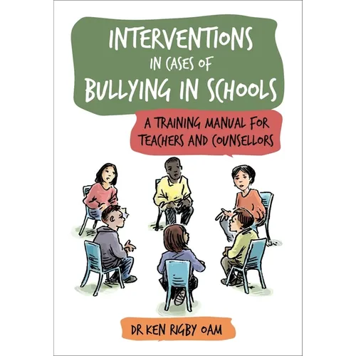 Interventions in Cases of Bullying in Schools: A Training Manual for Teachers and Counsellors - Paperback