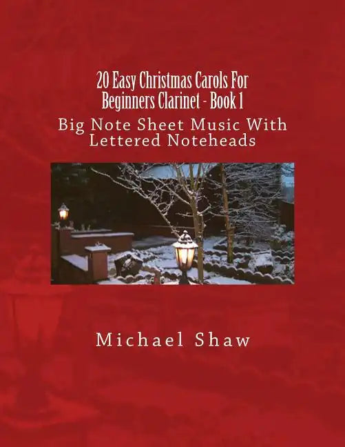 20 Easy Christmas Carols For Beginners Clarinet - Book 1: Big Note Sheet Music With Lettered Noteheads - Paperback