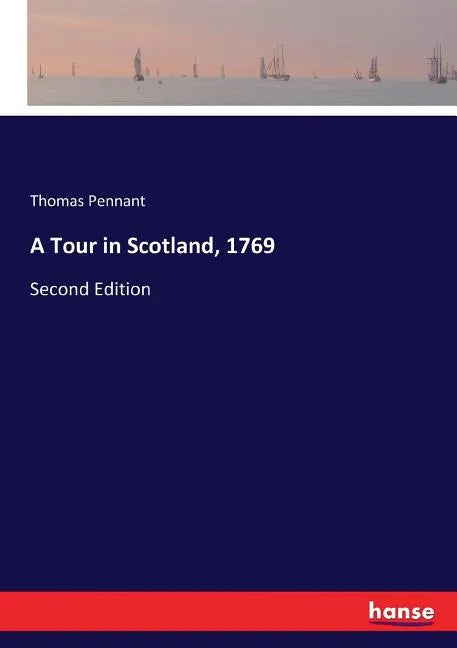A Tour in Scotland, 1769: Second Edition - Paperback