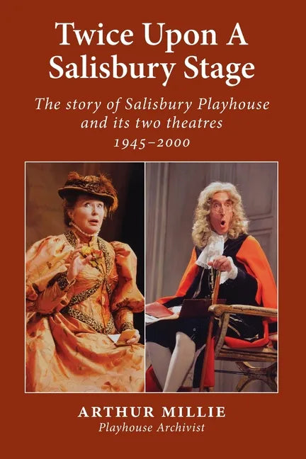 Twice upon a Salisbury Stage: the story of Salisbury Playhouse and its two theatres, 1945-2000 - Paperback