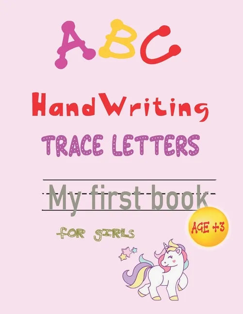 ABC handwriting trace letters my first book for girls age 3+: Learn To Write Sight letter A Workbook for Kids - perfect gift for girls - school zone - Paperback