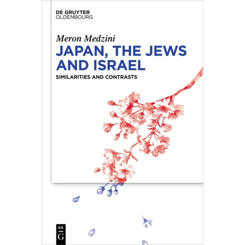 Japan, the Jews, and Israel: Similarities and Contrasts - Hardcover