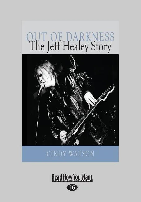 Out of Darkness: The Jeff Healey Story (Large Print 16pt) - Paperback