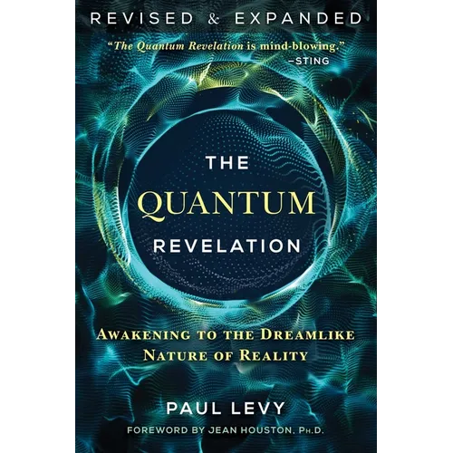 The Quantum Revelation: Awakening to the Dreamlike Nature of Reality - Paperback