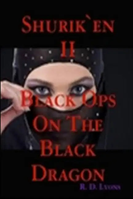 The SHINOBI Black Ops On the BLACK DRAGON: Shurik'en II - Paperback