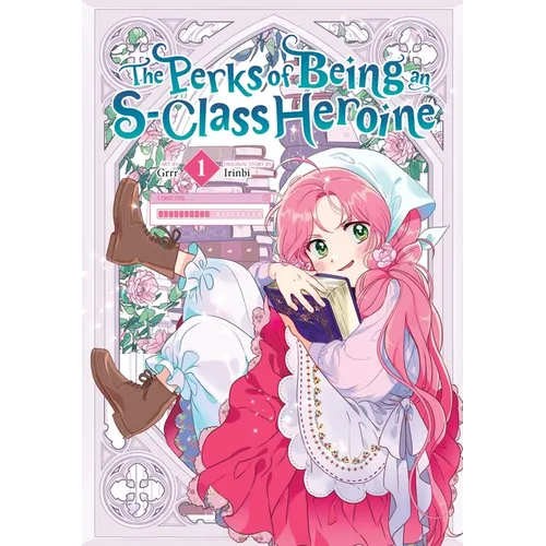 The Perks of Being an S-Class Heroine, Vol. 1 - Paperback