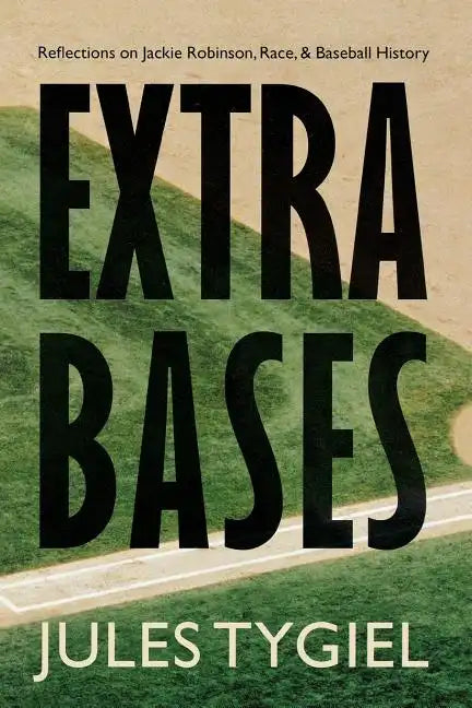 Extra Bases: Reflections on Jackie Robinson, Race, and Baseball History - Paperback
