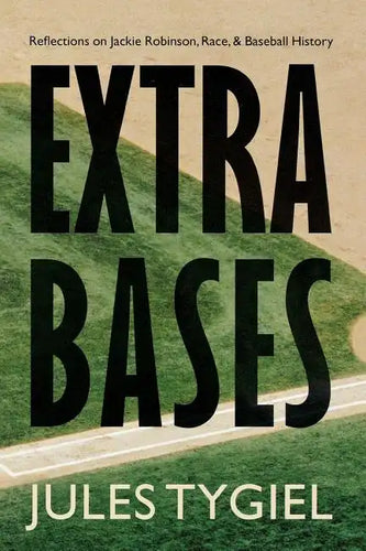 Extra Bases: Reflections on Jackie Robinson, Race, and Baseball History - Paperback