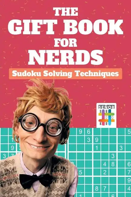 The Gift Book for Nerds Sudoku Solving Techniques - Paperback