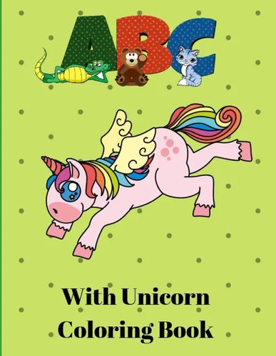 ABC with Unicorn Coloring Book: Unicorn Alphabet Handwriting Practice - Handwriting Workbook for Toddlers, Preschoolers, Kindergarteners - Paperback