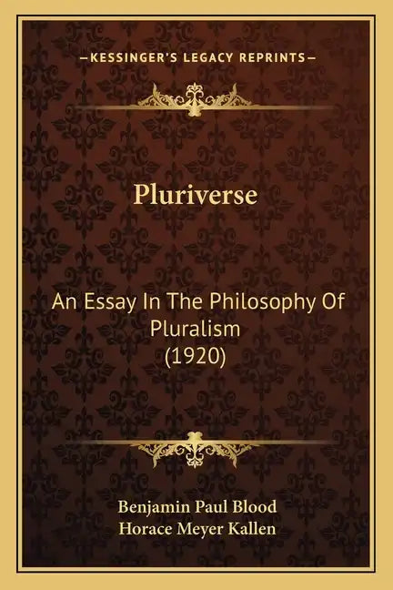 Pluriverse: An Essay in the Philosophy of Pluralism (1920) - Paperback