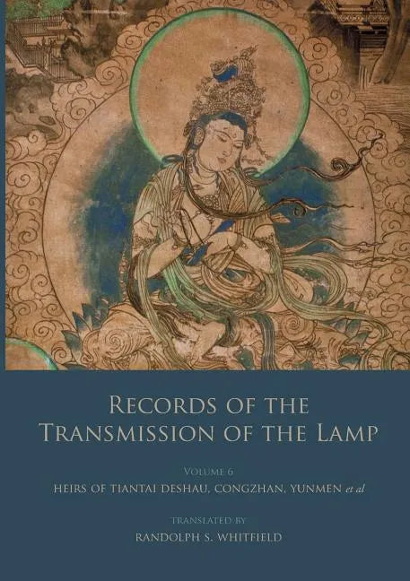 Records of the Transmission of the Lamp: Volume 6 (Books 22-26) Heirs of Tiantai Deshao, Congzhan, Yunmen et al. - Paperback