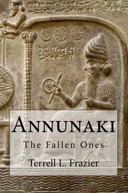 Annunaki: The Fallen Ones - Paperback