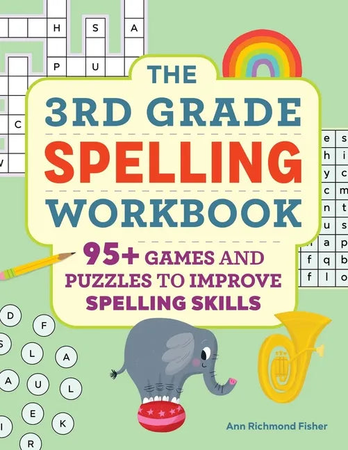 The 3rd Grade Spelling Workbook: 95+ Games and Puzzles to Improve Spelling Skills - Paperback