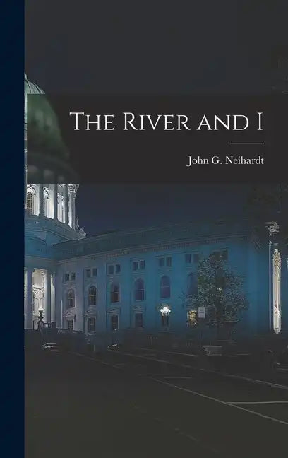The River and I - Hardcover