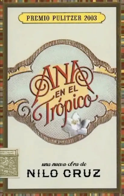 Ana en el Trspico: Una Nueva Obra Teatral de Nilo Cruz - Paperback