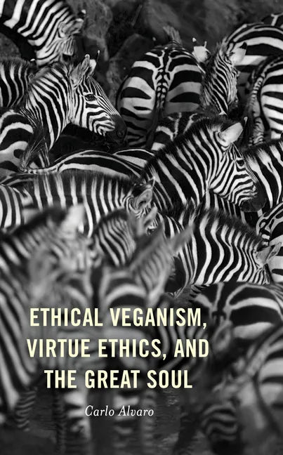 Ethical Veganism, Virtue Ethics, and the Great Soul - Paperback