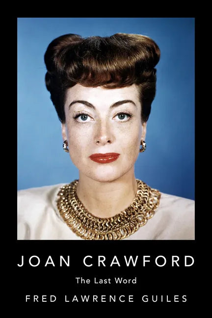 Joan Crawford: The Last Word - Hardcover