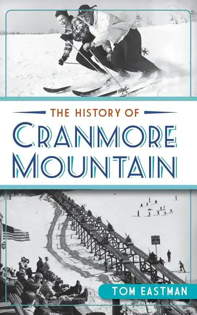 The History of Cranmore Mountain - Hardcover