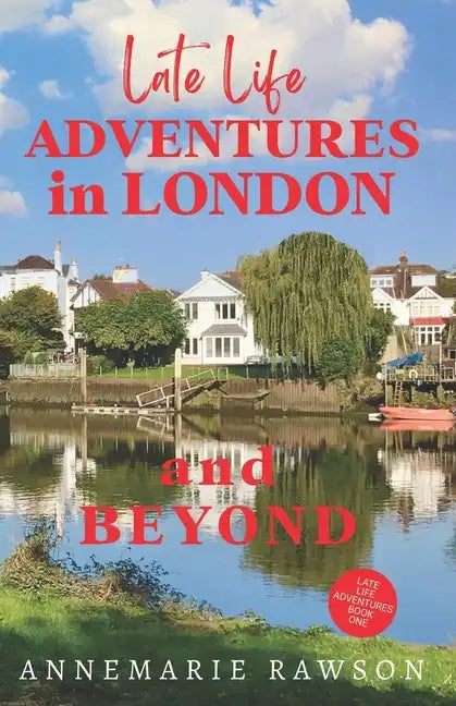 Late Life Adventures in London and Beyond - Paperback