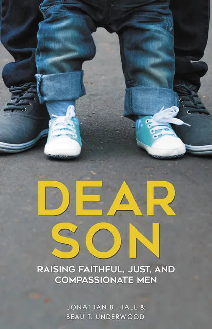 Dear Son: Raising Faithful, Just, and Compassionate Men - Paperback