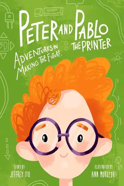 Peter And Pablo The Printer: Adventures In Making The Future - Paperback