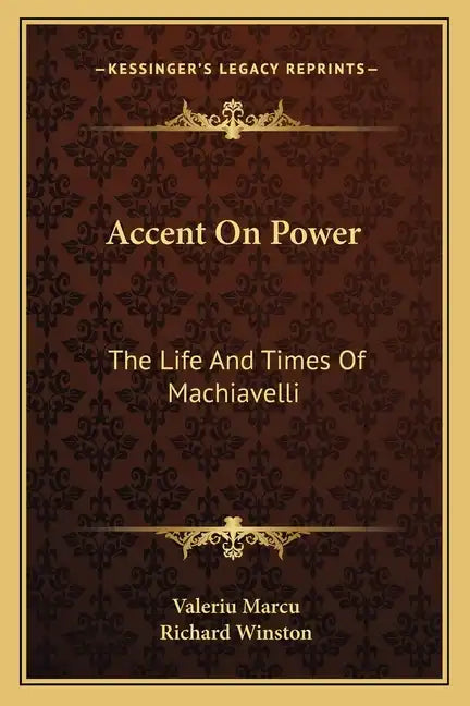 Accent on Power: The Life and Times of Machiavelli - Paperback