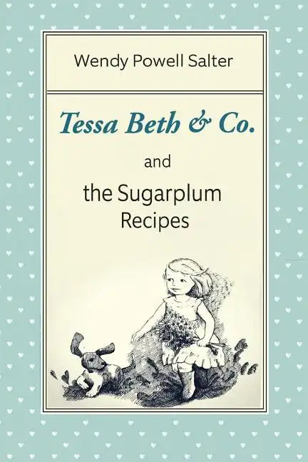 Tessa Beth & Co. and the Sugarplum Recipes - Paperback