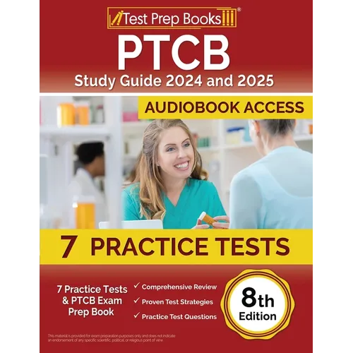 PTCB Study Guide 2024 and 2025: 7 Practice Tests and PTCB Exam Prep Book [8th Edition] - Paperback