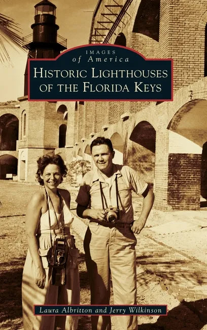 Historic Lighthouses of the Florida Keys - Hardcover