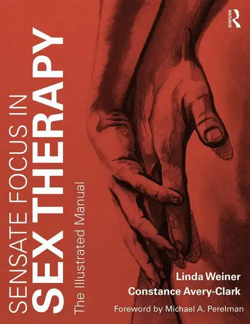 Sensate Focus in Sex Therapy: The Illustrated Manual - Paperback