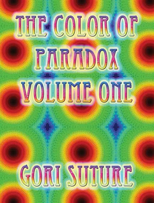 The Color of Paradox Volume One - Hardcover