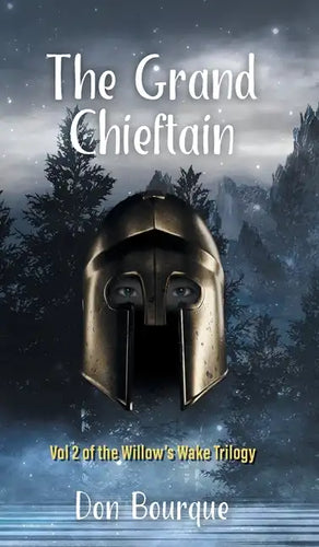 The Grand Chieftain: Vol 2 of the Willow's Wake Trilogy - Hardcover