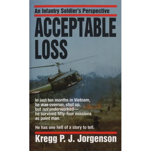 Acceptable Loss: Acceptable Loss: An Infantry Soldier's Perspective - Paperback