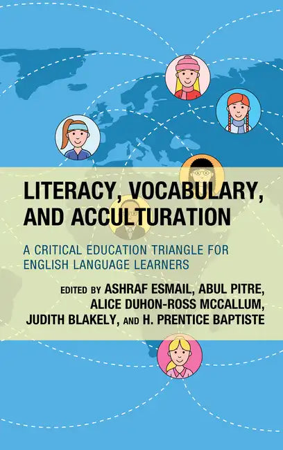 Literacy, Vocabulary, and Acculturation: A Critical Education Triangle for English Language Learners - Paperback